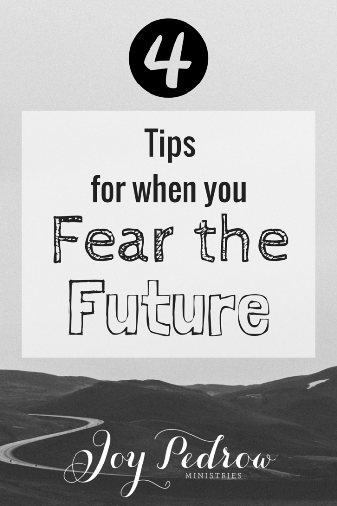 Tips for when you fear the future.