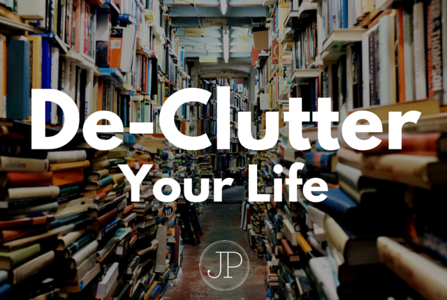 6 Ways to De-Clutter Your Life