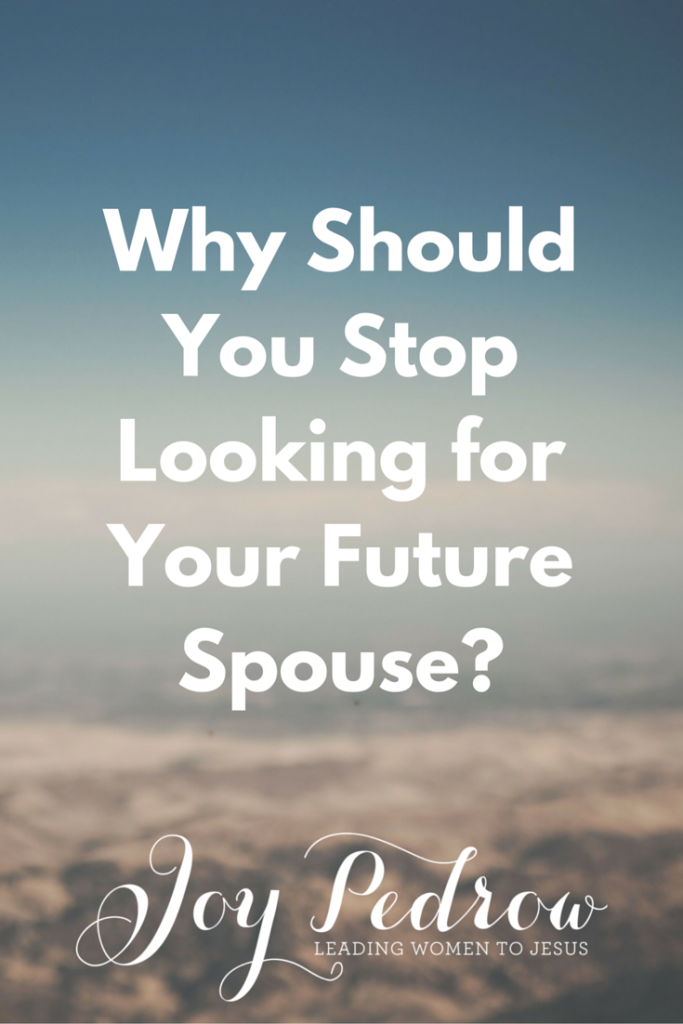 Why Should You Stop Looking for Your Spouse_