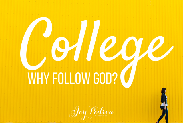 Why follow God in college?