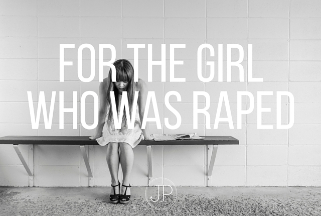 For the Girl Who Was Raped | JoyPedrow.com