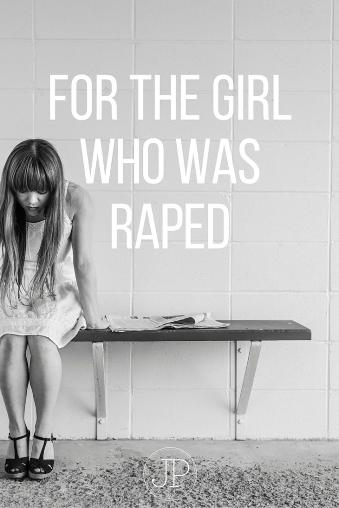 For the Girl Who Was Raped | JoyPedrow.com