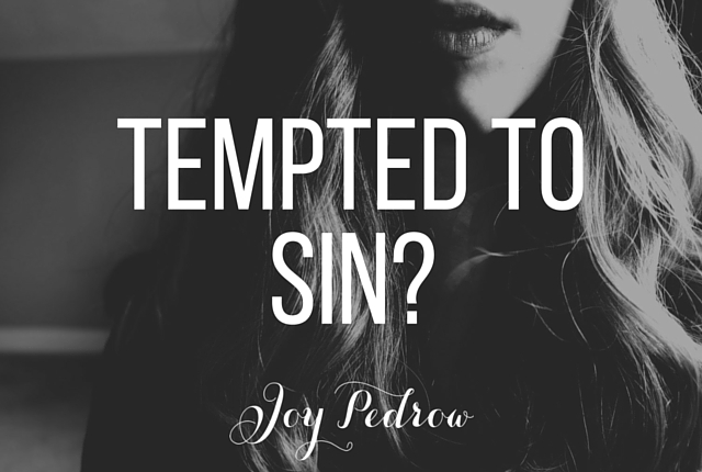 Tempted to Sin? | JoyPedrow.com