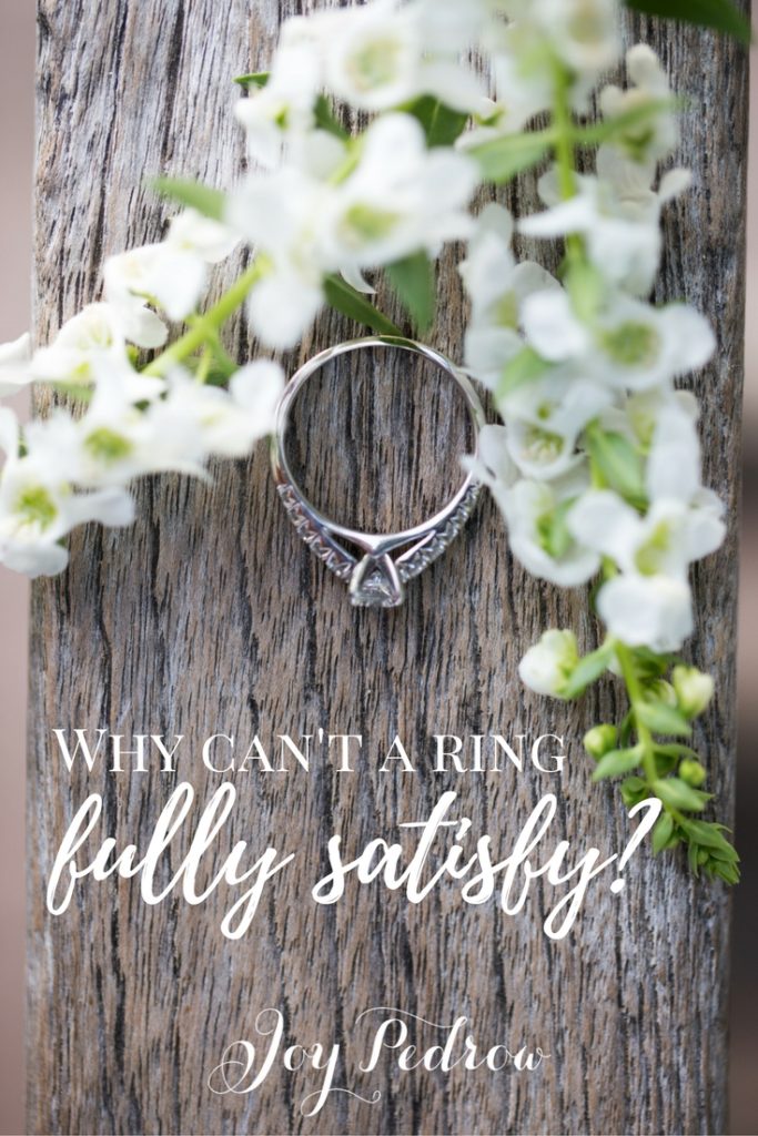 Why can't a ringfully satisfy?