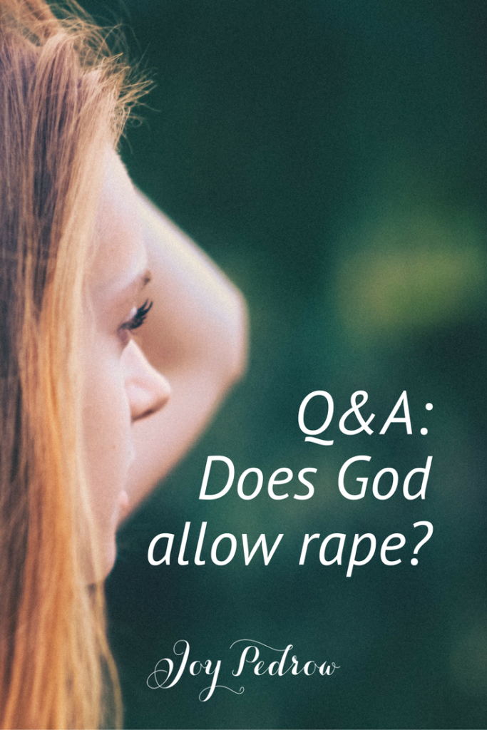 Does God allow rape? _ JoyPedrow.com