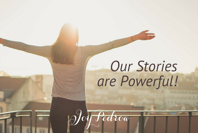 Our stories are powerful _ JoyPedrow.com